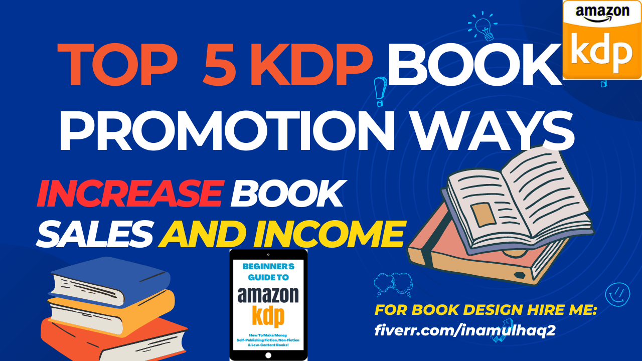 Top 5 Strategies to Promote Your Book on Amazon KDP and Boost Sales